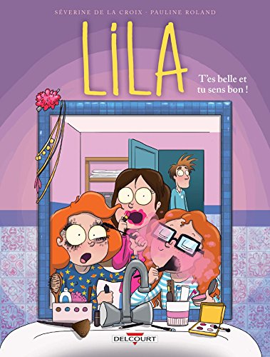 Lila T2 - T'es belle et tu sens bon !