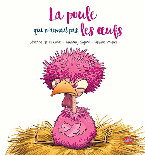 La poule qui n'Aimait pas les oeufs.