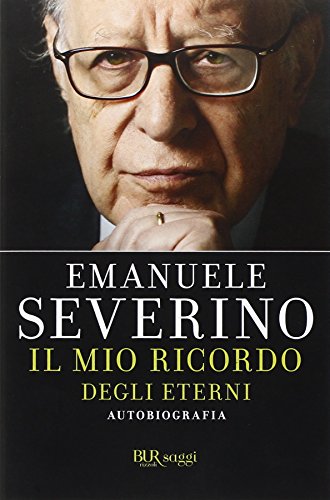 Il mio ricordo degli eterni. Autobiografia (BUR Saggi)