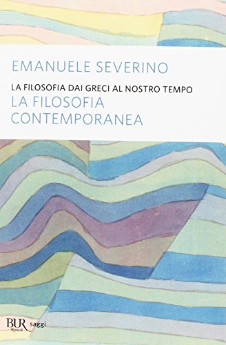 La filosofia dai Greci al nostro tempo. La filosofia contemporanea (BUR Saggi) von Rizzoli