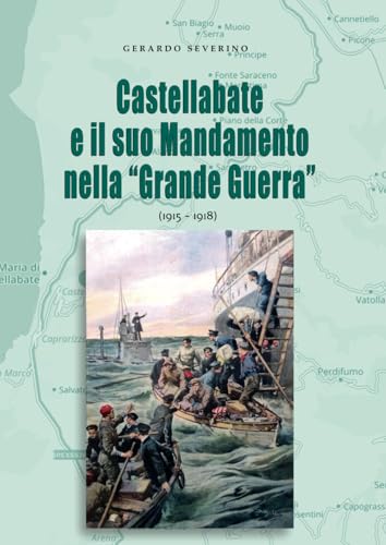Castellabate e il suo Mandamento nella “Grande Guerra” (1915 – 1918) von Independently published