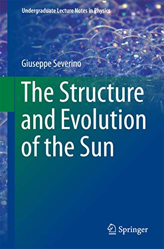 The Structure and Evolution of the Sun (Undergraduate Lecture Notes in Physics) von Springer