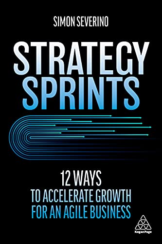 Strategy Sprints: 12 Ways to Accelerate Growth for an Agile Business von Kogan Page