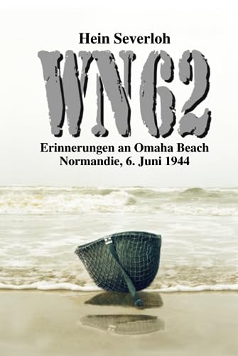 WN 62 - Erinnerungen an Omaha Beach: Normandie, 6. Juni 1944: NEUAUFLAGE (Helmut Konrad von Keusgens große D-Day-Serie)