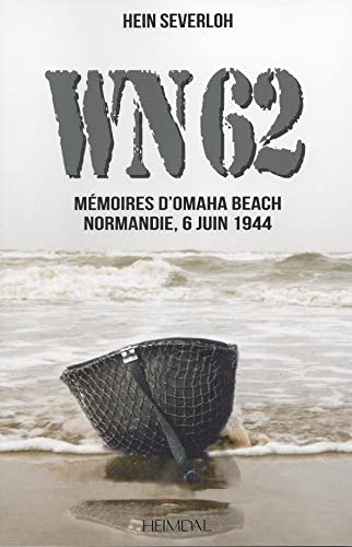 WN 62, Mémoires a Omaha Beach Normandie, 6 Juin 1944: Mémoires À Omaha Beach Normandie, 6 Juin 1944