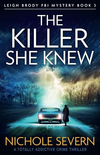 The Killer She Knew: A totally addictive crime thriller (Leigh Brody FBI Mystery, Band 3) von Storm Publishing