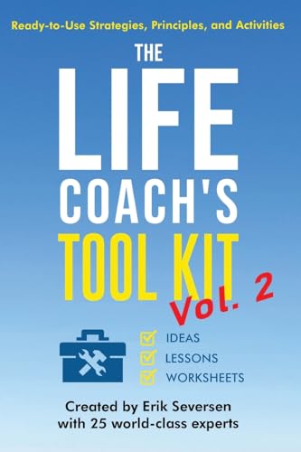 The Life Coach's Tool Kit vol. 2: Ready-to-Use Strategies, Principles, and Activities (Life Coach's Resource Series) von Thin Leaf Press
