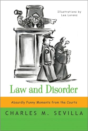 Law and Disorder: Absurdly Funny Moments from the Courts von W. W. Norton & Company