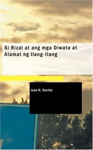 Si Rizal at ang mga Diwata at Alamat ng Ilang-Ilang Si Rizal at ang mga Diwata at Alamat ng Ilang-Ilang von BiblioBazaar