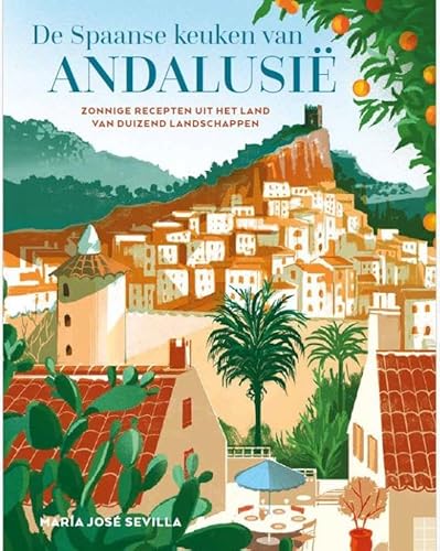 De Spaanse keuken van Andalusië: Zonnige gerechten uit het land van duizend landschappen von Edicola Culinair