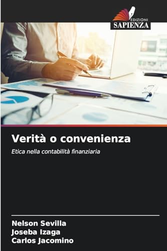 Verità o convenienza: Etica nella contabilità finanziaria von Edizioni Sapienza
