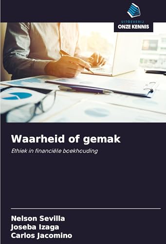 Waarheid of gemak: Ethiek in financiële boekhouding von Uitgeverij Onze Kennis
