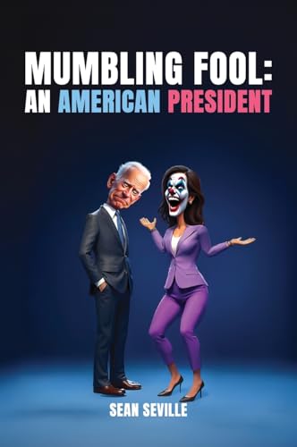 MUMBLING FOOL: An American President von Franklin Publishers