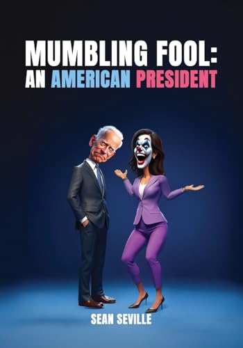 MUMBLING FOOL: An American President MUMBLING FOOL: An American President von Franklin Publishers