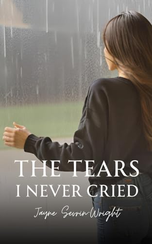 The Tears I Never Cried von Bookleaf Publishing