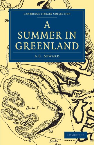 A Summer in Greenland (Cambridge Library Collection: Travel and Exploration)