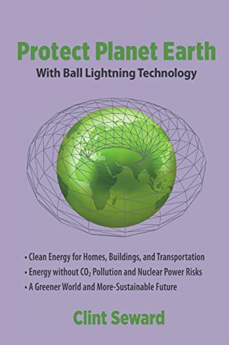 Protect Planet Earth With Ball Lightning Technology von Lulu.com