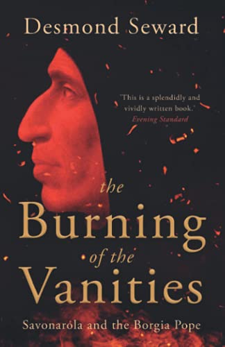 The Burning of the Vanities: Savonarola and the Borgia Pope von Independently published