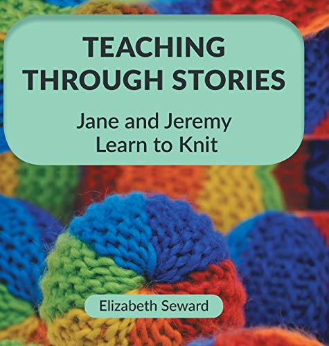 Teaching Through Stories: Jane and Jeremy Learn to Knit von FriesenPress