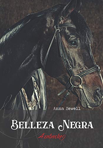 Belleza Negra: Azabache (Black Beauty) (Spanish Edition) Anna Sewell von Independently Published