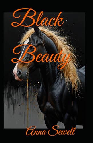 Black Beauty: 1877 Classic Children’s Novel Black Beauty: 1877 Classic Children’s Novel von Independently published