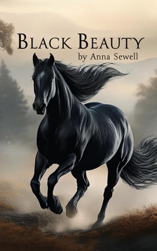 Black Beauty: Original classic fiction - An autobiography of a horse Black Beauty: Original classic fiction - An autobiography of a horse von Independently published