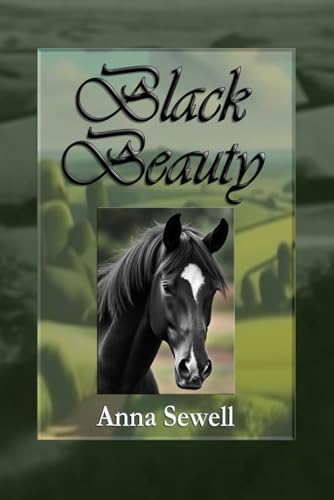 Black Beauty: The Classic Children's Animal Story Black Beauty: The Classic Children's Animal Story von Independently published