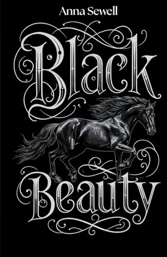 Black Beauty: The Heartwarming Tale of Compassion, Courage, and Animal Welfare Black Beauty: The Heartwarming Tale of Compassion, Courage, and Animal Welfare von Independently published