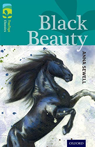 Oxford Reading Tree TreeTops Classics: Level 16: Black Beauty Oxford Reading Tree TreeTops Classics: Level 16: Black Beauty