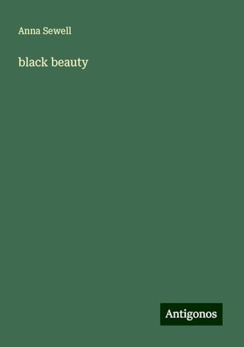 black beauty black beauty von Antigonos Verlag