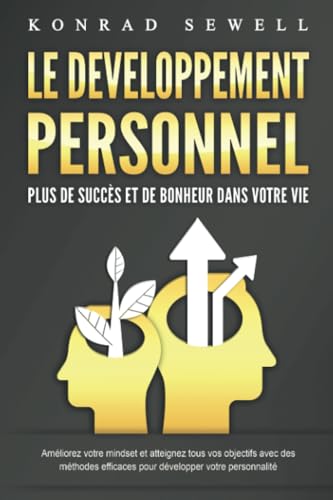 LE DEVELOPPEMENT PERSONNEL – Plus de succès et de bonheur dans votre vie: Améliorez votre mindset et atteignez tous vos objectifs avec des méthodes efficaces pour développer votre personnalité von EoB