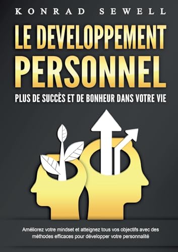 LE DEVELOPPEMENT PERSONNEL - Plus de succès et de bonheur dans votre vie: Améliorez votre mindset et atteignez tous vos objectifs avec des méthodes efficaces pour développer votre personnalité LE DEVELOPPEMENT PERSONNEL - Plus de succès et de bonheur dans votre vie: Améliorez votre mindset et atteignez tous vos objectifs avec des méthodes efficaces pour développer votre personnalité von Orbita Media Gmbh