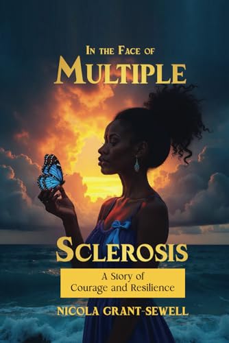 In the Face Of Multiple Sclerosis: A Story of Courage and Resilience von Self - Publish