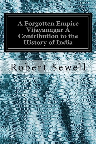 A Forgotten Empire Vijayanagar A Contribution to the History of India von CREATESPACE