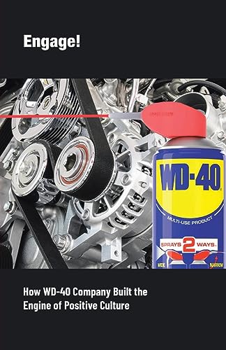 Engage!: How WD-40 Company Built the Engine of Positive Culture