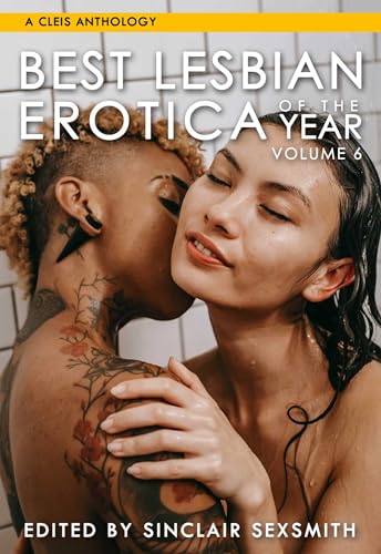 Best Lesbian Erotica of the Year, Volume 6 (Volume 6) (Best Lesbian Erotica Series)