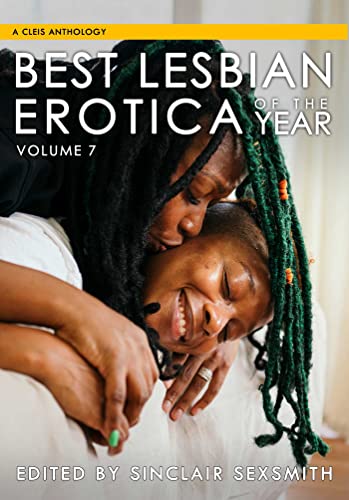 Best Lesbian Erotica of the Year, Volume 7 (Volume 7) (Best Lesbian Erotica Series)