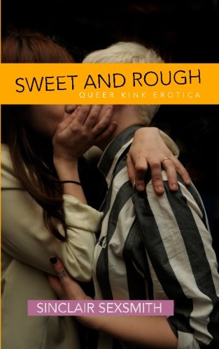 Sweet & Rough: Queer Kink Erotica von Maverick Press