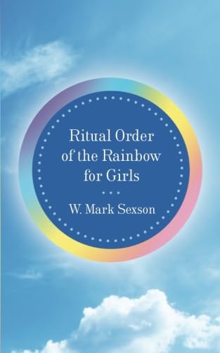 Ritual Order of the Rainbow for Girls von Westphalia Press