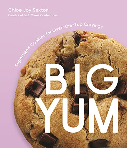 Big Yum: Supersized Cookies For Over-The-Top Cravings von Page Street Publishing Co.