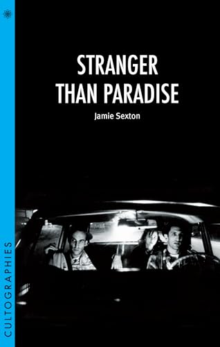 Stranger Than Paradise (Cultographies) von Wallflower Press