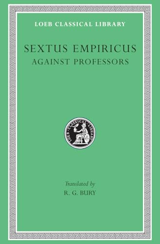 Against the Professors (Loeb Classical Library)