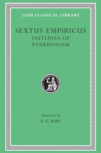 Outlines of Pyrrhonism (Loeb Classical Library, Band 273)