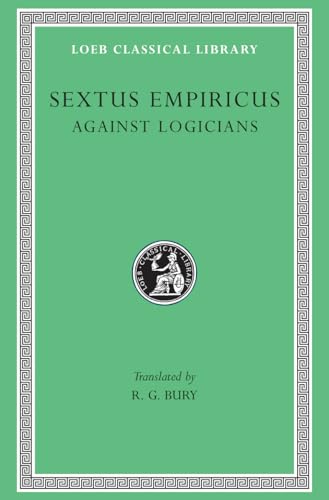 Against the Logicians (Loeb Classical Library) von Harvard University Press