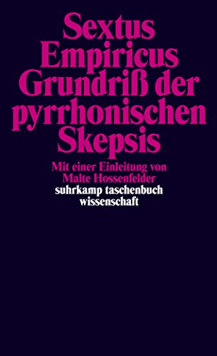 Grundriß der pyrrhonischen Skepsis (suhrkamp taschenbuch wissenschaft)