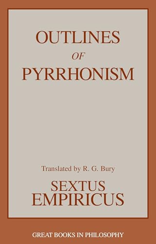 Outlines of Pyrrhonism: Sextus Empiricus (Great Books in Philosophy) von Prometheus Books