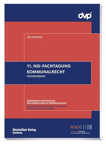 11. NSI-Fachtagung Kommunalrecht: Tagungsband (NSI-Schriftenreihe) von Maximilian Vlg