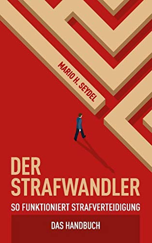 Der Strafwandler: So funktioniert Strafverteidigung