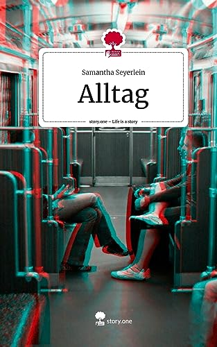 Alltag. Life is a Story - story.one von story.one publishing