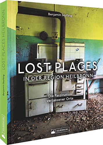 Bildband – Lost Places in der Region Heilbronn: Die Faszination verlassener Orte. Stimmungsvolle Fotografien dokumentieren verborgene Welten. Bildband – Lost Places in der Region Heilbronn: Die Faszination verlassener Orte. Stimmungsvolle Fotografien dokumentieren verborgene Welten.